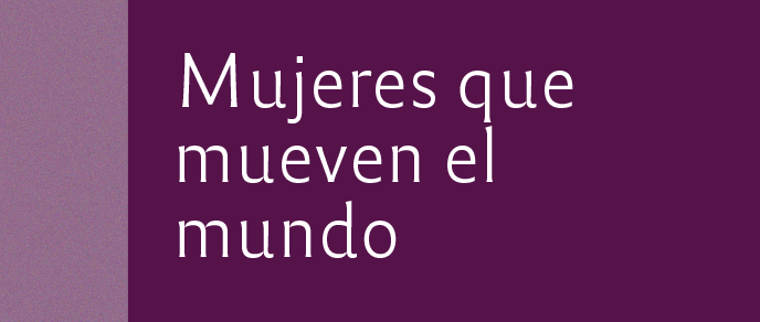 Mujeres que mueven el mundo